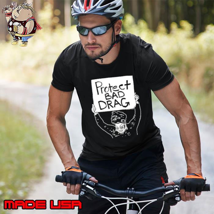 Protect bad drag women s Unisex