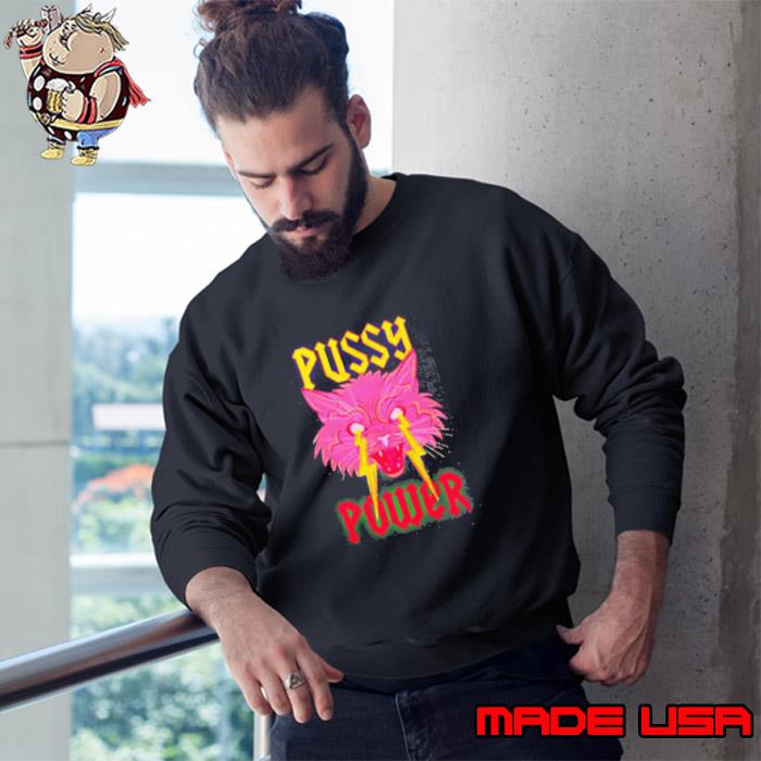 Pussy Power Funny Cat s Sweatshirt