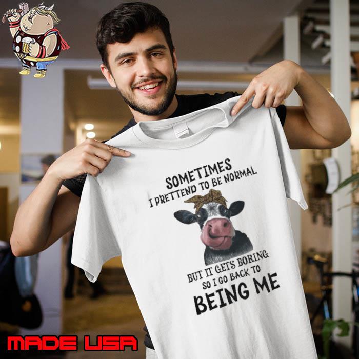 Sometimes prettend to be normal but it gets being me cow leopard s Unisex