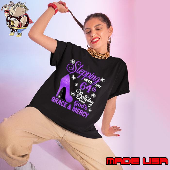 Stepping Into My 64th Birthday With God's Grace & Mercy Bday T-Shirt Ladies tee