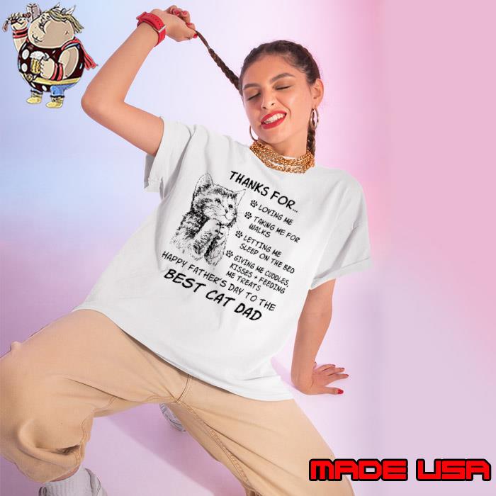 Thanks for loving me taking me for walks happy father's day to the best cat s Ladies tee