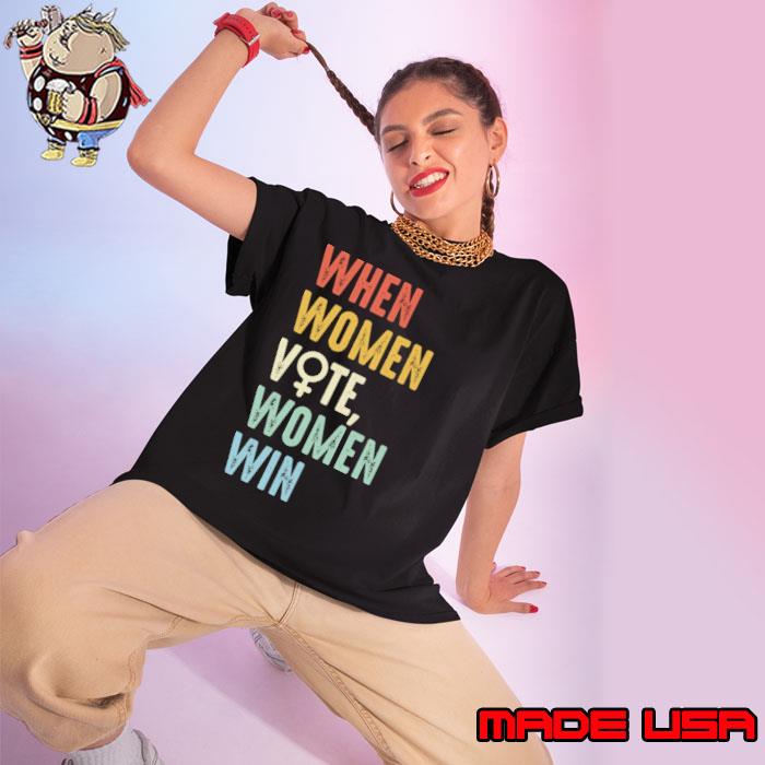 When women vote women win retro Feminist s Ladies tee