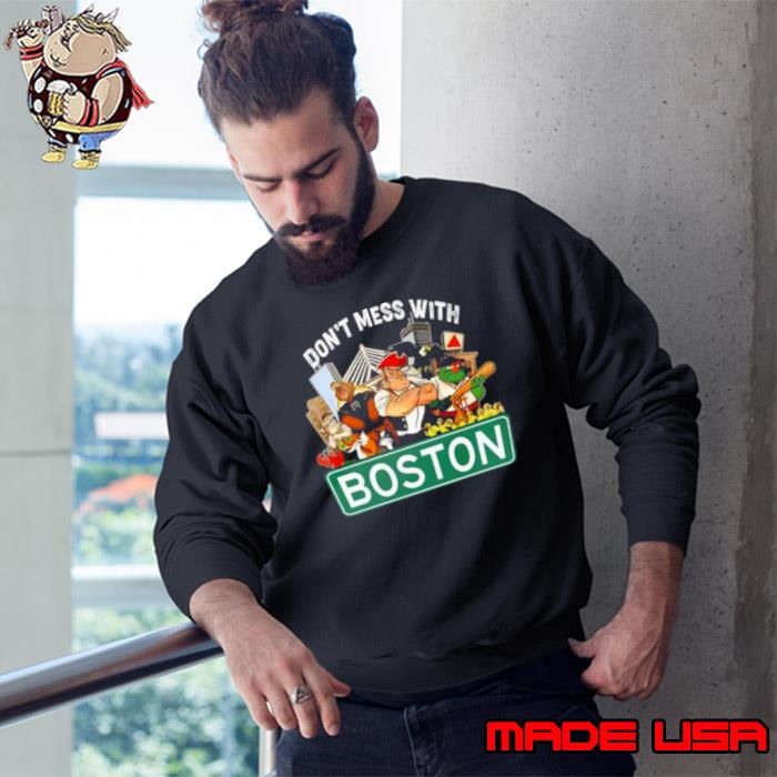 2024 Don’t Mess With Boston Sports Teams Mascots Shirt