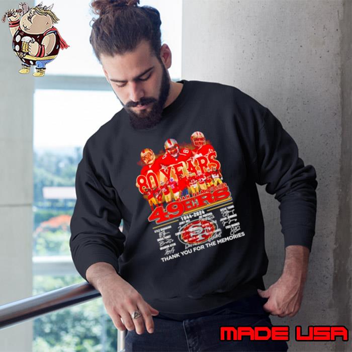 80 years 1944 2024 San Francisco 49ers thank you for the memories signatures shirt