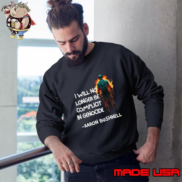 Aaron bushnell US airman will no longer be complicit in genocide T-Shirt Sweatshirt