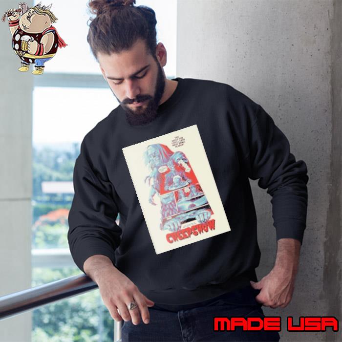 Creepshow By Phantom City Creative The Most Fun You Will Ever Have Being Scared s Sweatshirt