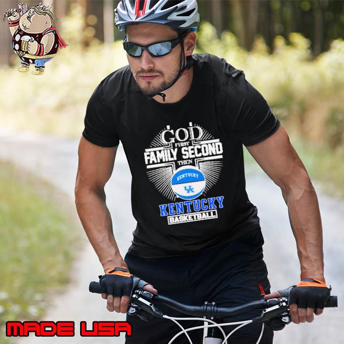 God first family second then Kentucky Basketball 2024 Shirt
