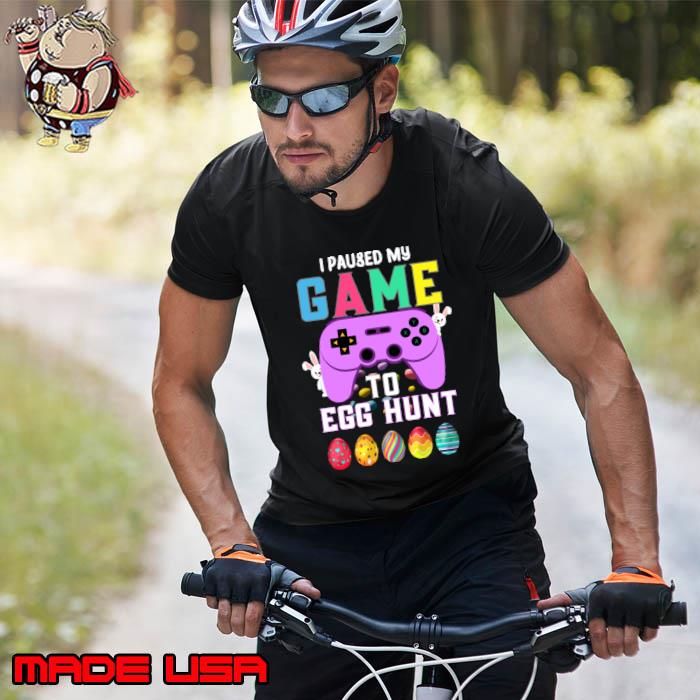 I Paused My Game To Egg Hunt Easter Gamer T-Shirt Unisex