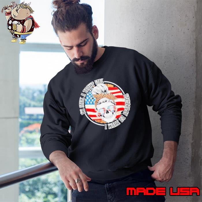 I’m Still A Trump Girl I Make No Apologies Messy Bun 2024 Election s Sweatshirt
