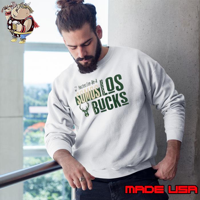 Milwaukee Bucks Noches Ene-Be-A Training Somos Shirt Sweatshirt
