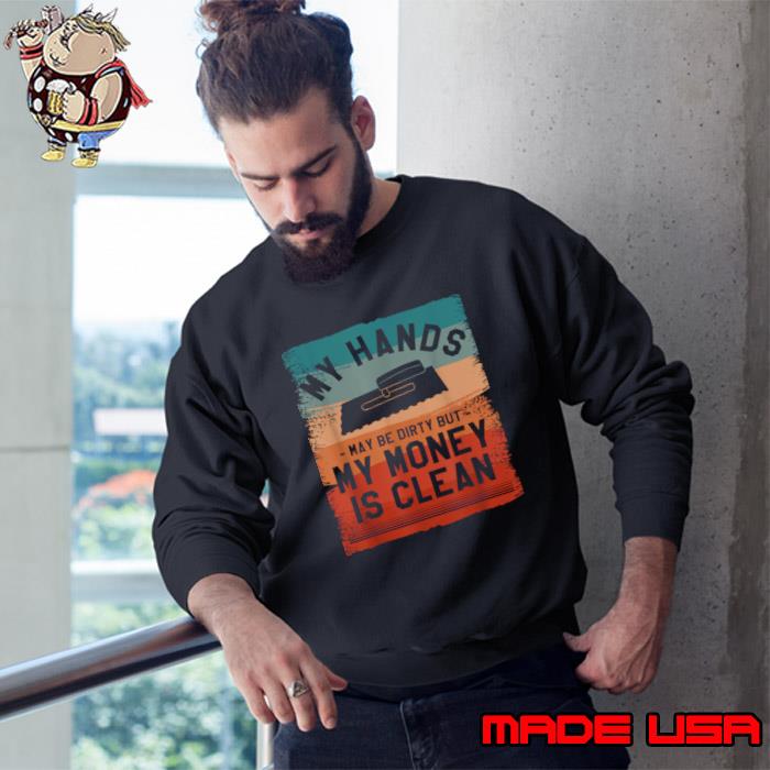 My Hands May Be Dirty But My Money Is Clean Floor Tiler Vintage T-Shirt