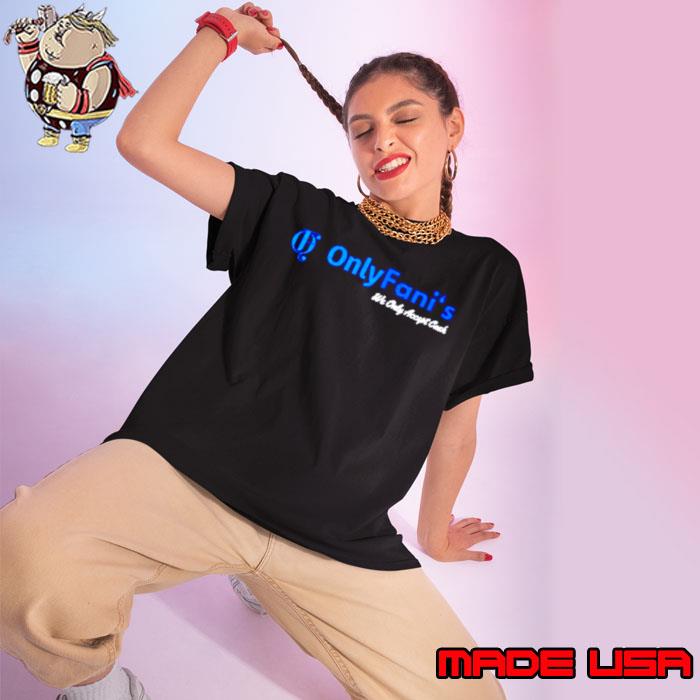 Only Fani’s we only accept cash shirt