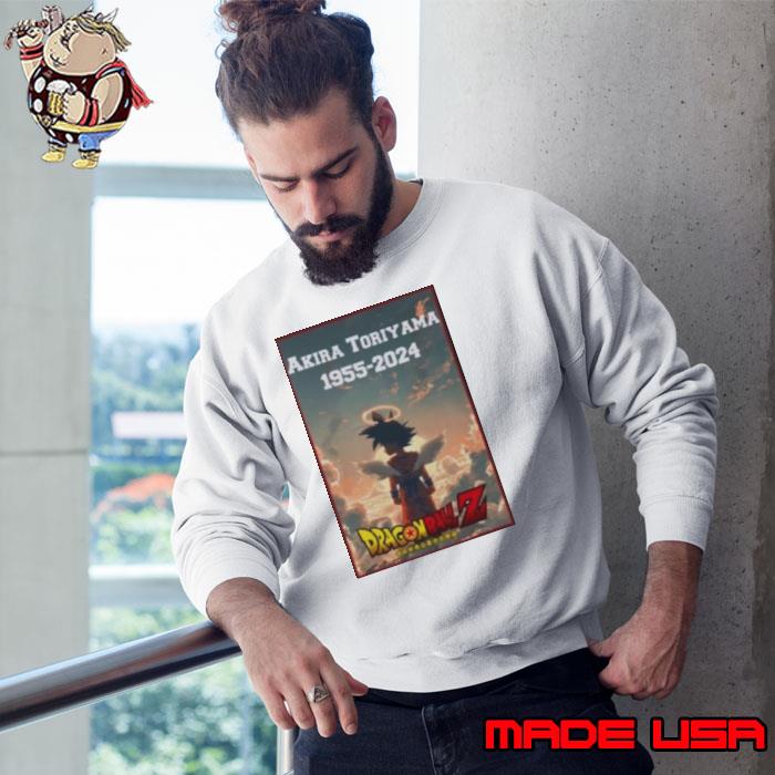 Original goku Shirt RIP Akira Toriyama 1955 2024 Dragon Ball Z Shirt Sweatshirt