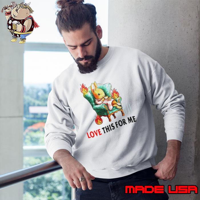Rabbit drink coffee love this for me s Sweatshirt