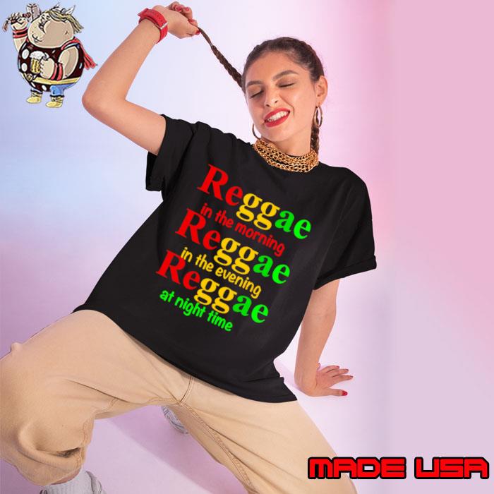 Reggae In The Morning In The Evening Music Lover Rasta Jamaica T-Shirt Ladies tee