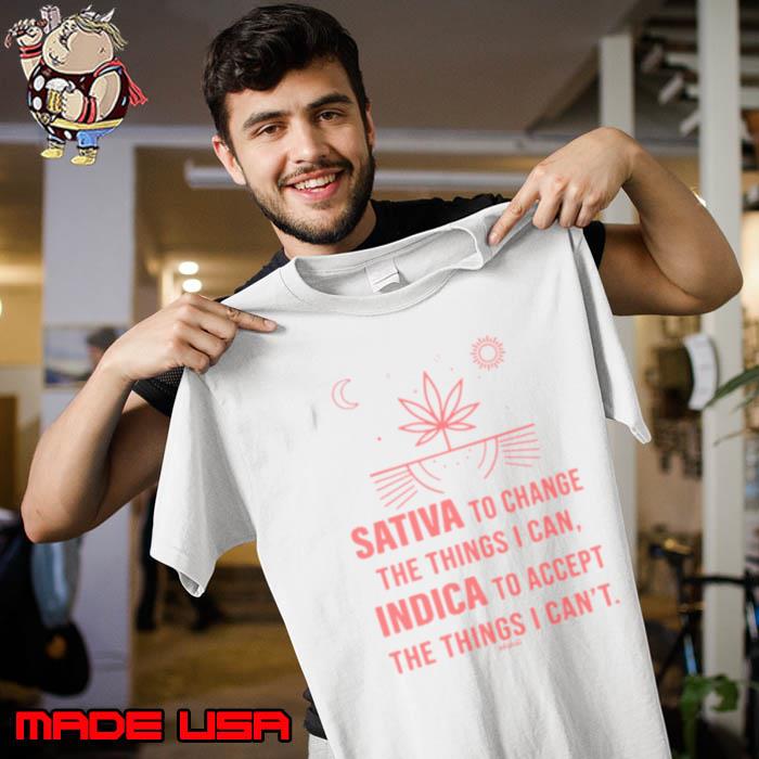 Weed Sativa and Indica to change to accept shirt