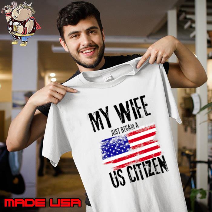 My Husband just became a US Citizen flag New American T-Shirt Unisex