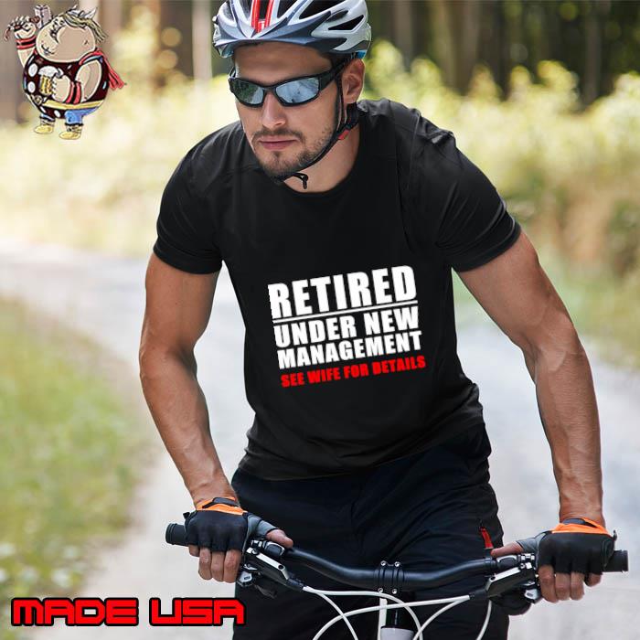 Retired Under New Aget See Wife For Details T-Shirt Unisex