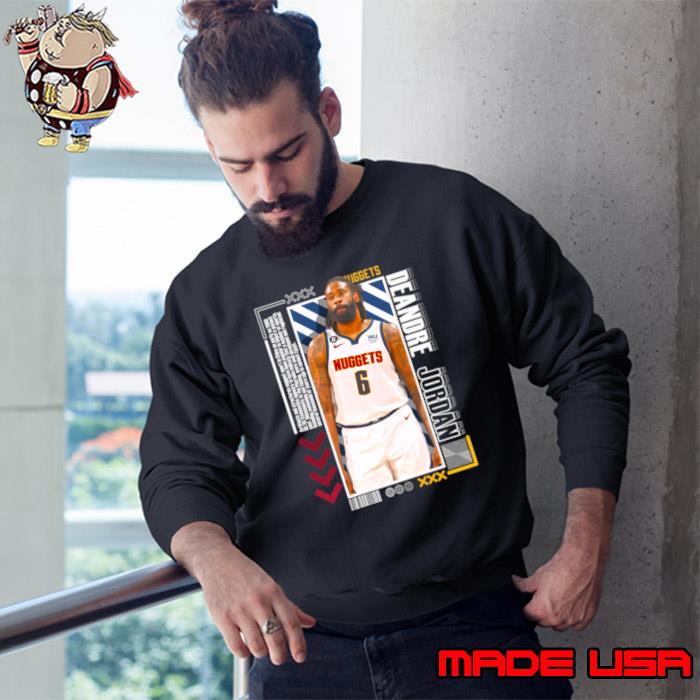 Deandre Jordan American professional basketball player for Denver Nuggets T-Shirt Sweatshirt