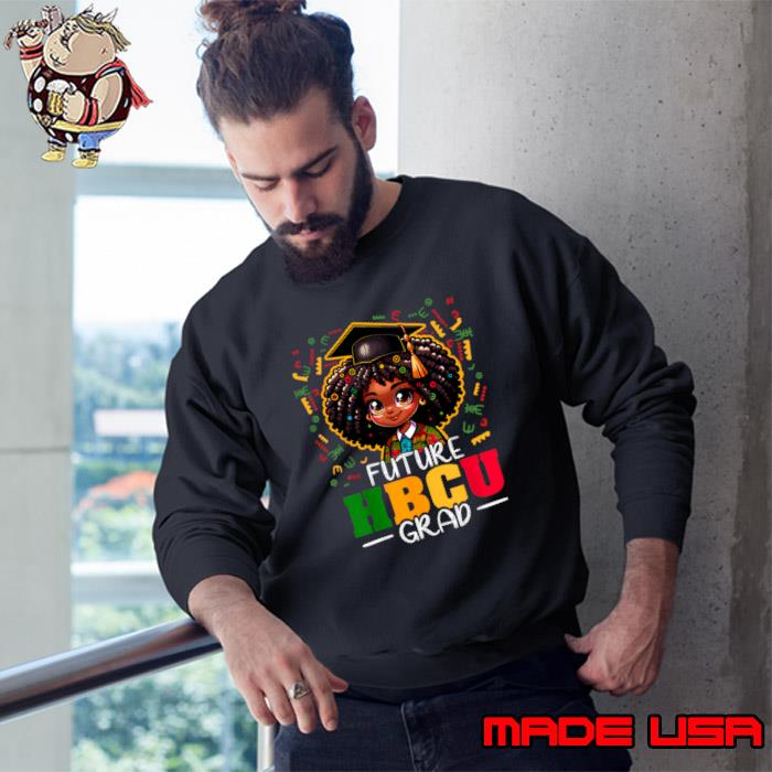 Future HBCU Grad Black Girl Kids Graduation HBCU T-Shirt Sweatshirt
