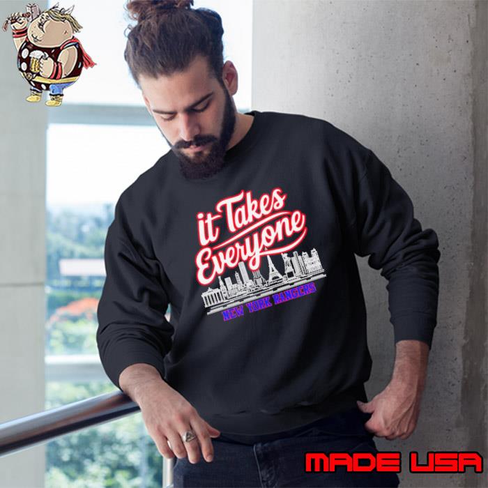 New York Rangers hockey it takes everyone s Sweatshirt