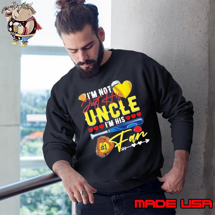Not Just His Uncle His Number 1 Fan Proud Softball Brother T-Shirt Sweatshirt