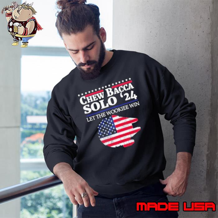 Star Wars Chew Bacca Han Solo 2024 Let The Wookiee Win s Sweatshirt