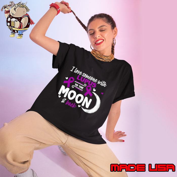 Systemic Lupus Erythematosus I Love Someone With Lupus Lupus T-Shirt