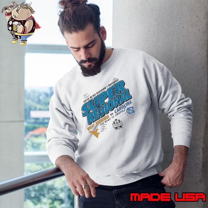 2024 NCAA Division I Baseball Super Regional North Carolina Tar Heels Vs West Virginia Mountaineers Sweatshirt
