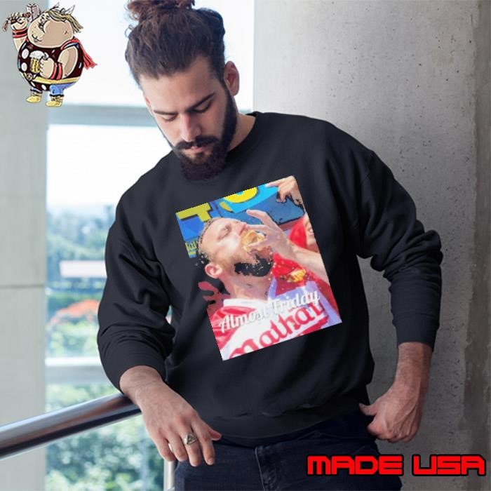 Almost Friday Joey Chestnut Sweatshirt