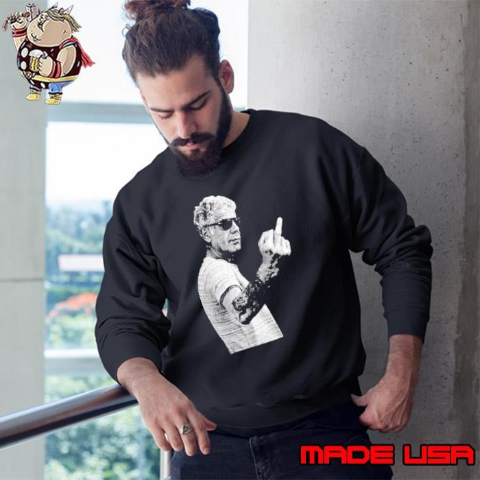 Anthony Bourdain Legend American celebrity chef Middle Finger Sweatshirt