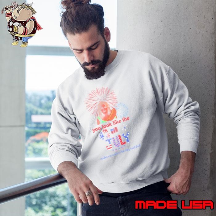Best You Look Like 4th Of July Makes Me Want A Hot Dog Real Bad Fireworks Sweatshirt