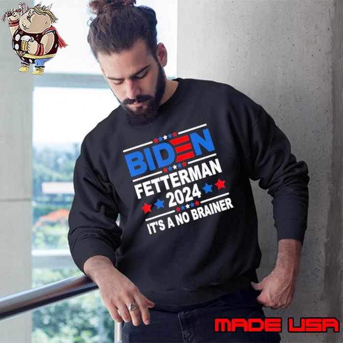 Biden Fetterman 2024 It's a No Brainer Stars Election Sweatshirt