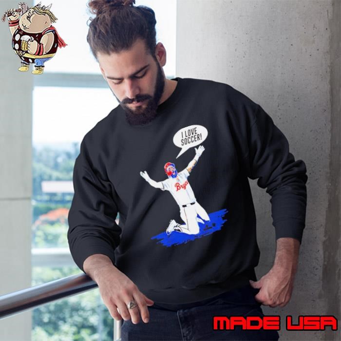Bryce Harper goal celebration i love soccer Sweatshirt