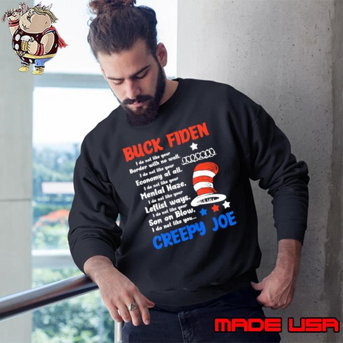 Buck Fiden I Do Not Like Your Border With No Wall US Flag Sweatshirt