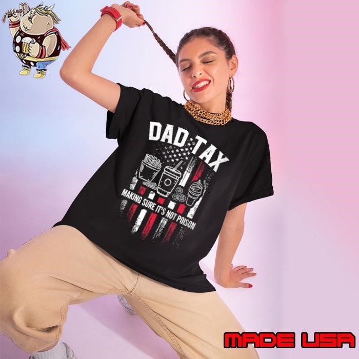 Dad Tax Making Sure It's Not Poison Distressed USA Flag Ladies tee