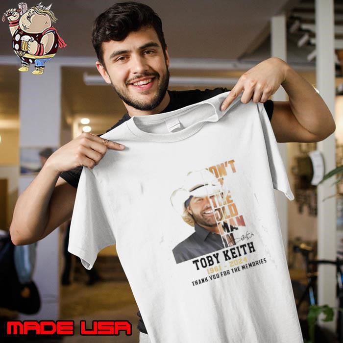 Don’t let the old man in Toby Keith 1931-2024 Unisex