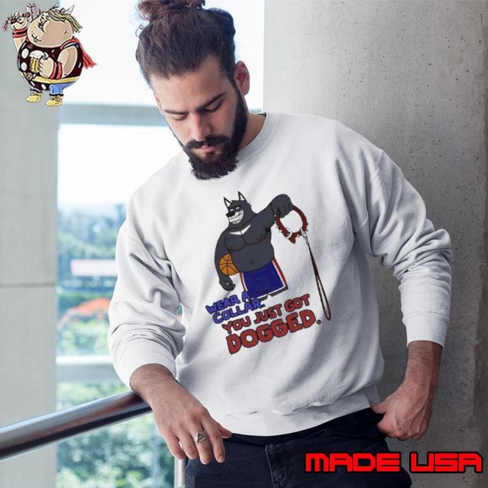 Eddicus Wear A Collar You Just Got Dogged Sweatshirt