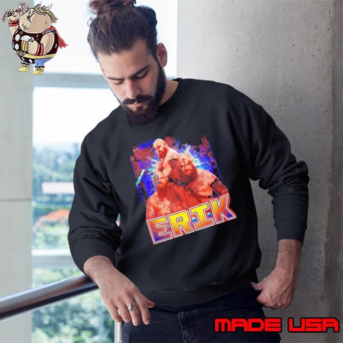 Erik an American professional wrestler the wrestling Sweatshirt