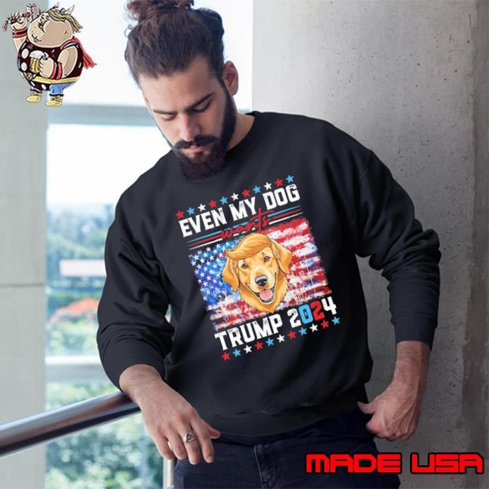 Even My Dog wants Trump 2024 Hair Trump American Flag Vote Sweatshirt