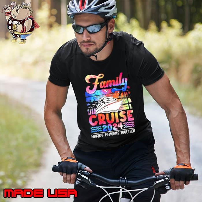 Family Cruise 2024 Making Memories Together Cruising Ship Unisex