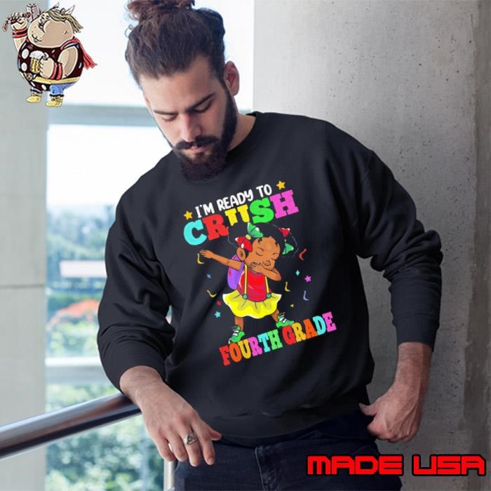 Girl Dabbing I'm Ready To Crush fourth grade Back To School Sweatshirt