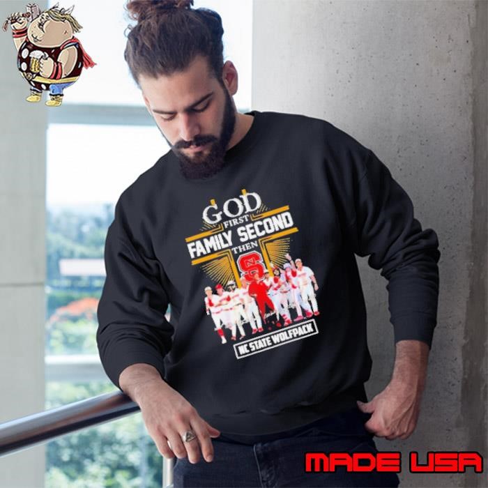 God First Family Second Then NC State Wolfpack Baseball Signatures Sweatshirt