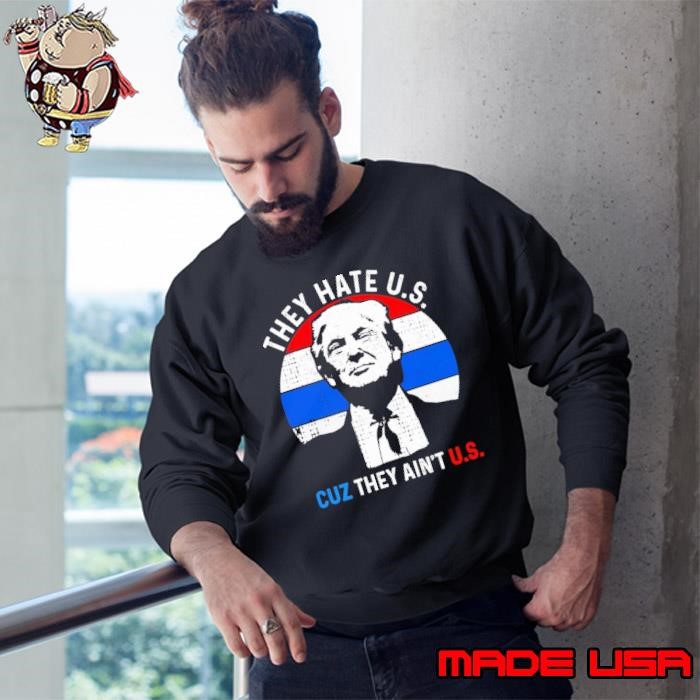 Hate Us Cuz They Ain'T American Flag 4Th Of July Sweatshirt