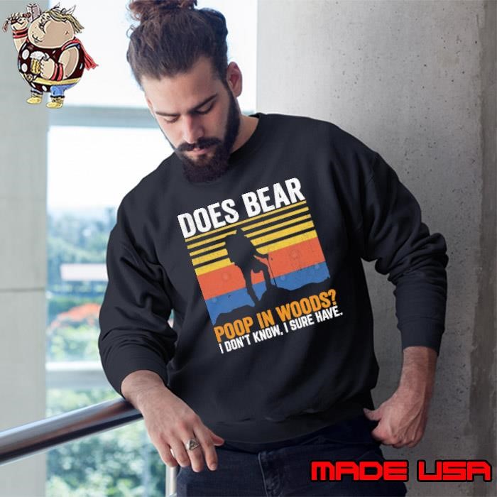 Hiker Humorous Distressed Does Bear Poop In Woods Joke Vintqage Sweatshirt
