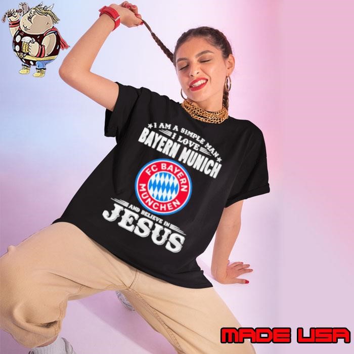 I Am A Simple Woman I Love Bayern Munich And Believe In Jesus Ladies tee