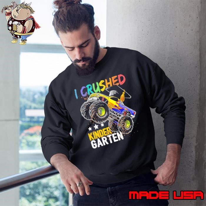 I Crushed Kindergarten Monsters Truck Graduation Sweatshirt
