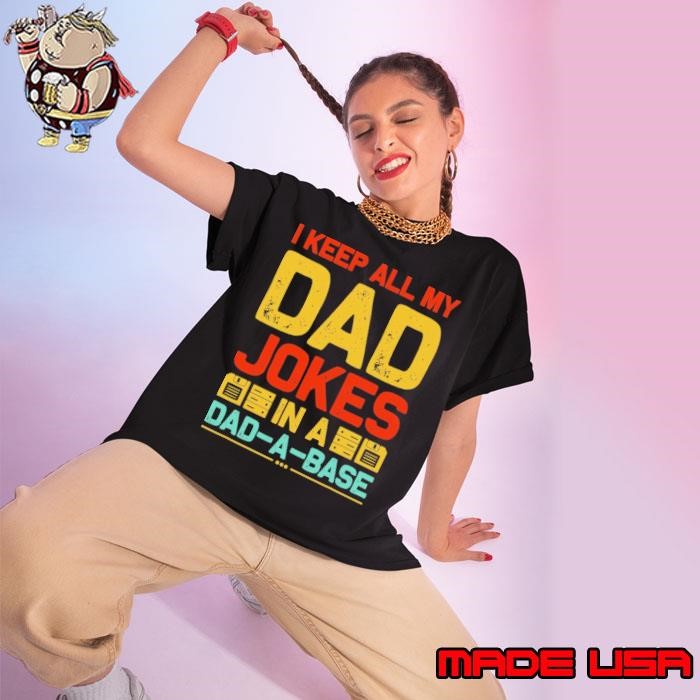 I Keep All My Dad Jokes In A Dad A Base Daddy Jokes Vintage Ladies tee