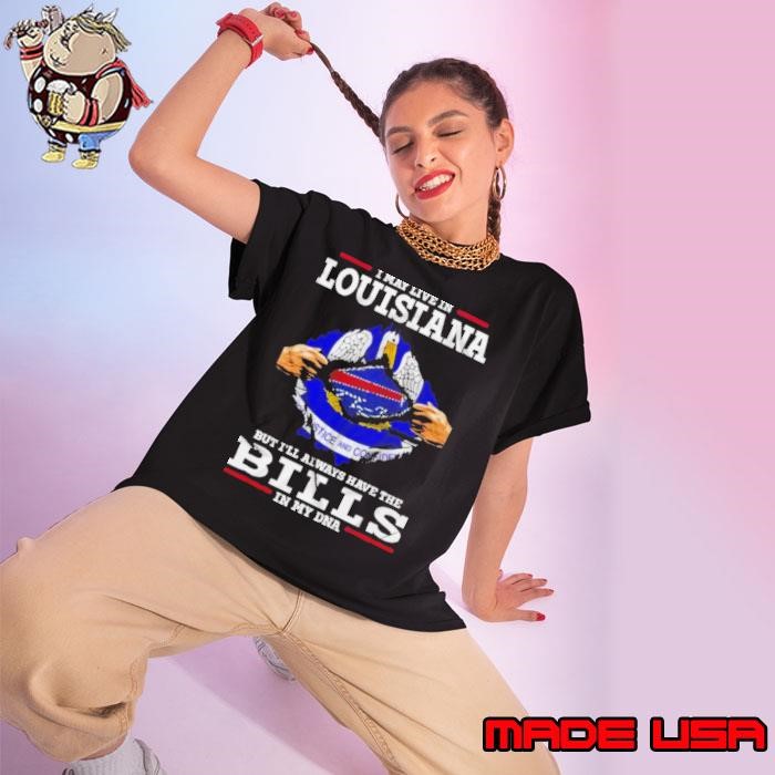 I May Live In Louisiana But I’ll Always Have The Buffalo Bills In My DNA Ladies tee