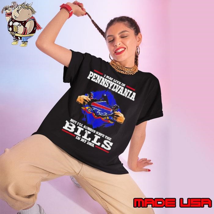 I May Live In Pennsylvania But I’ll Always Have The Buffalo Bills In My DNA Ladies tee